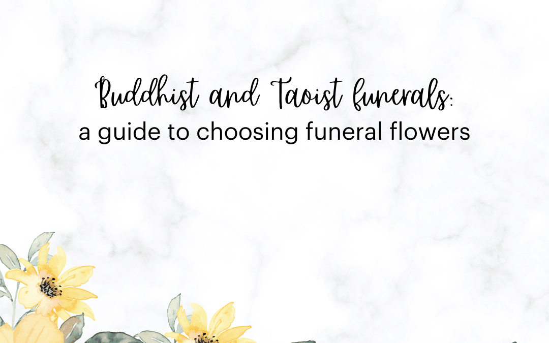 Buddhist and Taoist funerals: A guide to choosing funeral flowers